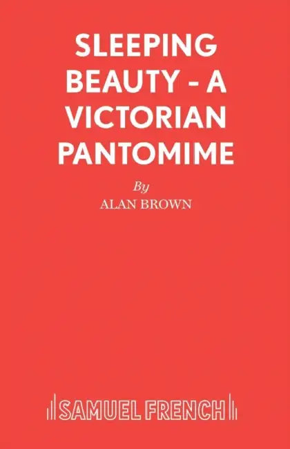 Sleeping Beauty - A Victorian Pantomime by Alan Brown