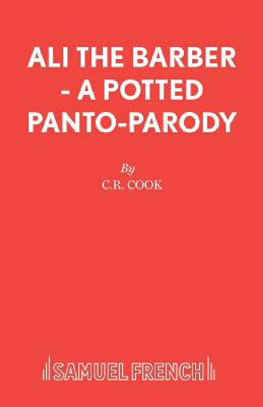 Ali the Barber - A Potted Panto-Parody by C. R. Cook