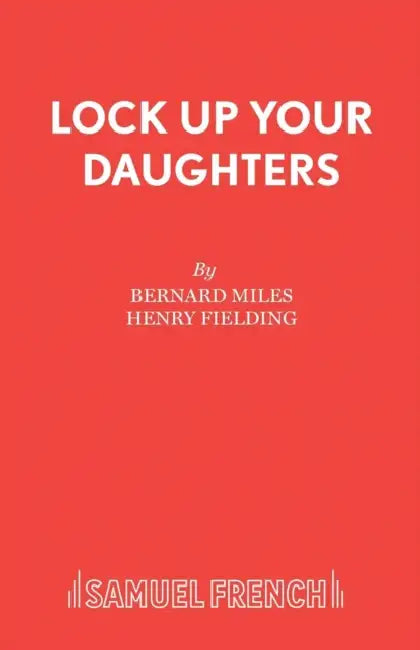 Lock Up Your Daughters by Bernard Miles