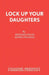 Lock Up Your Daughters by Bernard Miles
