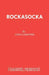 Rockasocka: A Musical Play by John Gardiner