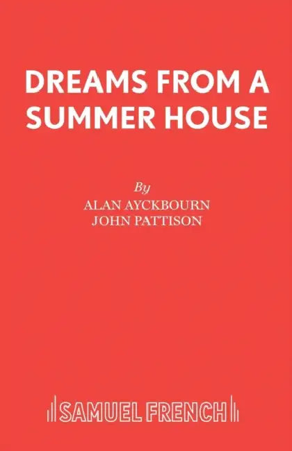 Dreams From a Summer House by Alan Ayckbourn