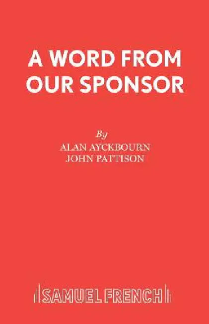 A Word From Our Sponsor by Alan Ayckbourn