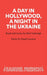 A Day in Hollywood by Dick Vosburgh