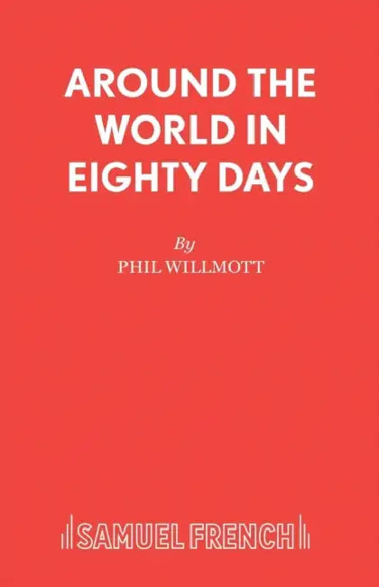 Around the World in Eighty Days by Phil Willmott