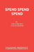 Spend Spend Spend by Steve Brown