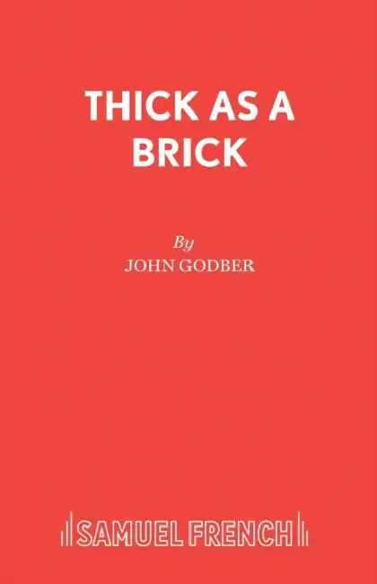 Thick as a Brick by John Godber
