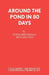 Around the Pond in 80 Days by Peter Shrubshall