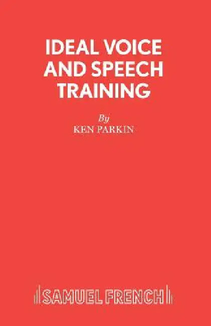 Ideal Voice and Speech Training by Ken Parkin