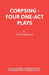 Corpsing - Four One-Act Plays by Peter Barnes