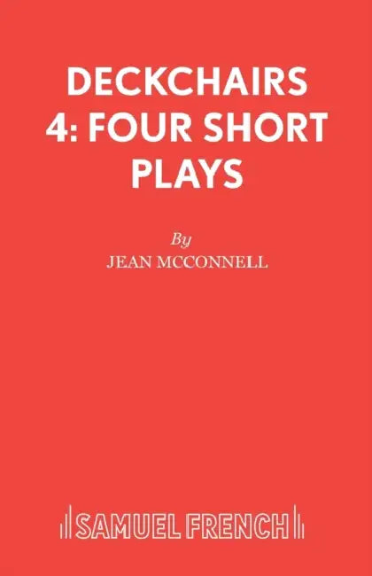 Deckchairs 4: Four Short Plays by Jean McConnell