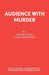 Audience With Murder by Roger Pastor Leach