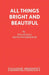 All Things Bright and Beautiful by Keith Waterhouse