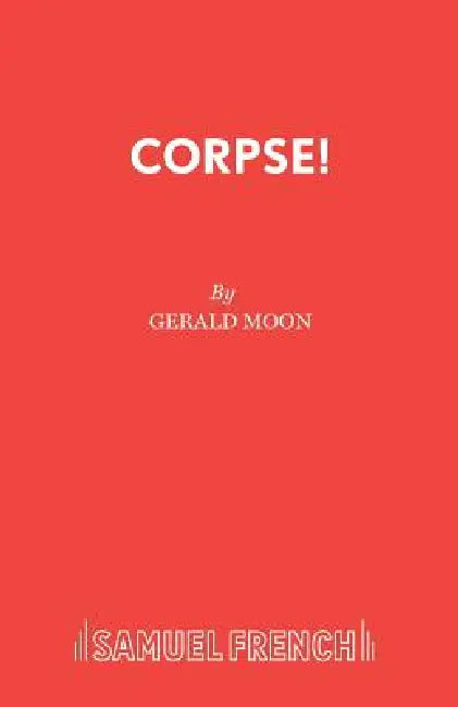 Corpse!: A Comedy Thriller by Gerald Moon