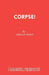 Corpse!: A Comedy Thriller by Gerald Moon