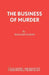 The Business of Murder by Richard Harris