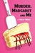 Murder, Margaret and Me by Philip Meeks