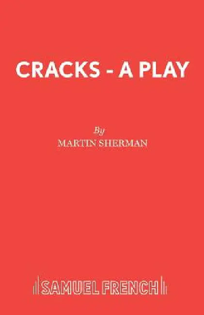 Cracks - A Play by Martin Sherman