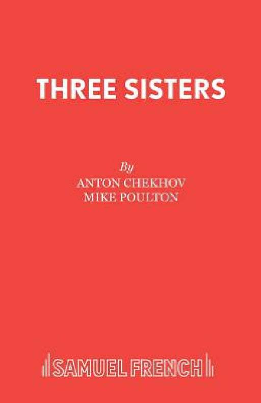 Three Sisters by Anton Chekhov