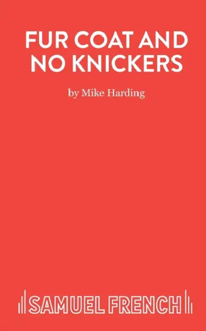 Fur Coat and No Knickers - A Comedy by Mike Harding