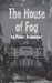 The House of Fog by Peter Brammer