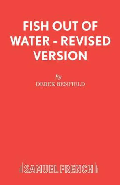 Fish Out of Water - Revised Version by Derek Benfield