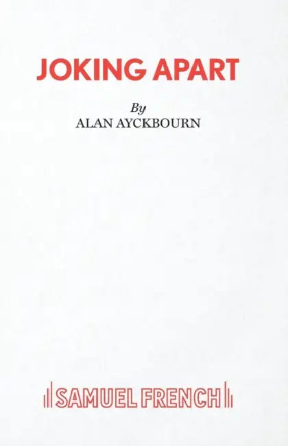 Joking Apart - A Play by Alan Ayckbourn