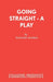Going Straight - A Play by Richard Harris