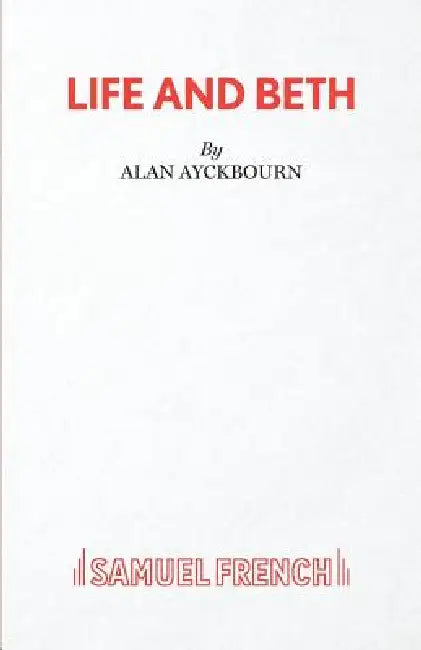Life and Beth by Alan Ayckbourn