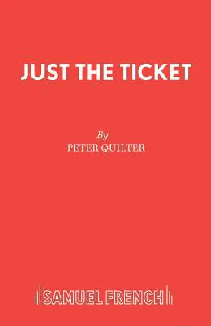 Just the Ticket by Peter Quilter