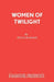 Women of Twilight by Sylvia Rayman