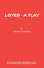 Loved - A Play by Olwen Wymark