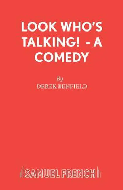 Look Who's Talking! - A Comedy by Derek Benfield