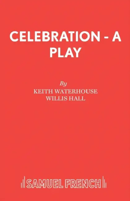 Celebration - A Play by Keith Waterhouse