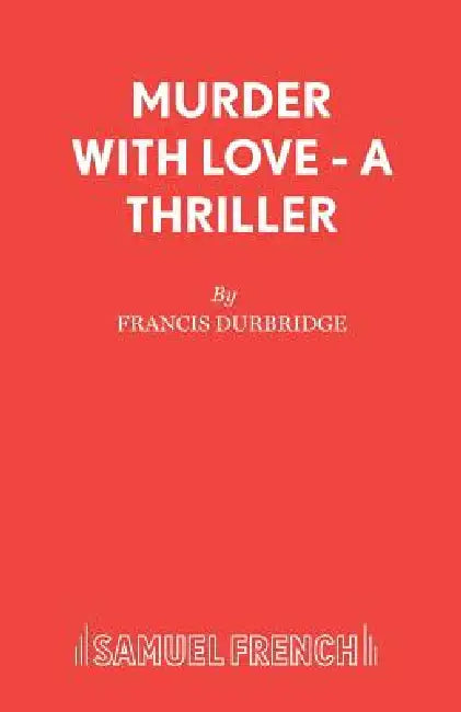 Murder with Love - A Thriller by Francis Durbridge