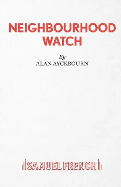 Neighbourhood Watch by Alan Ayckbourn
