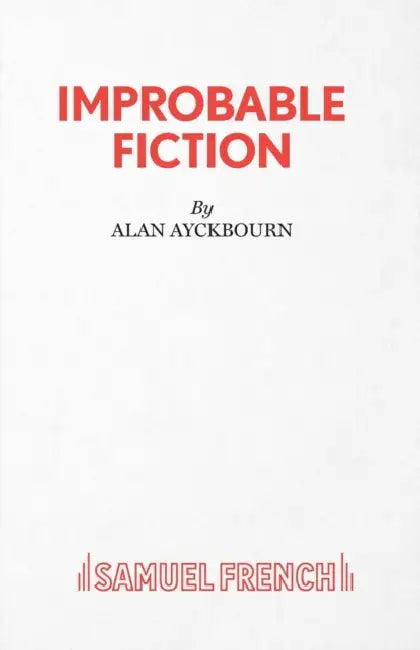 Improbable Fiction by Alan Ayckbourn