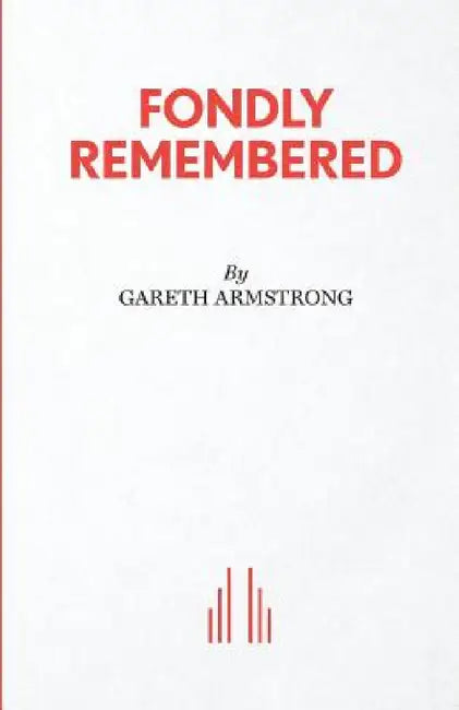Fondly Remembered by Gareth Armstrong