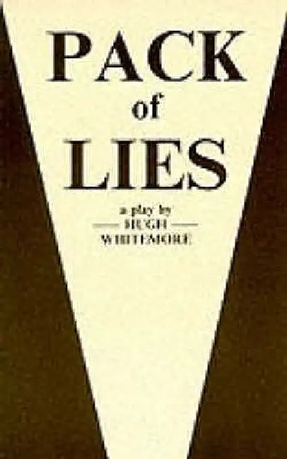 Pack of Lies - A Play by Hugh Whitemore