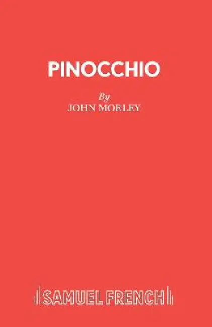 Pinocchio: A Family Entertainment by John Morley