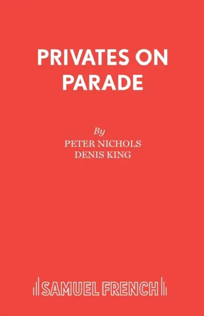 Privates on Parade by Peter Nichols