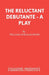 The Reluctant Debutante - A Play by William Douglas Home