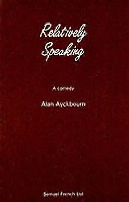 Relatively Speaking by Alan Ayckbourn