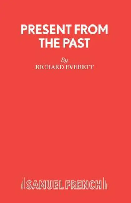 Present From The Past - A Play by Richard Everett