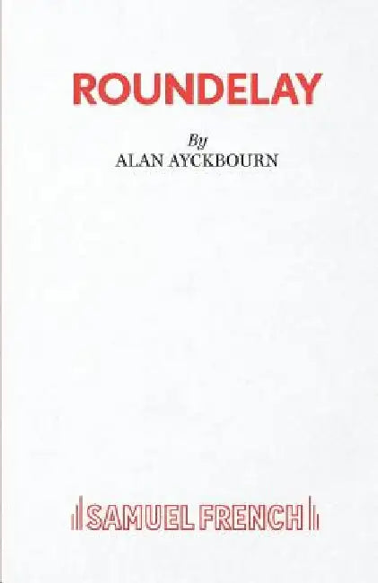 Roundelay by Alan Ayckbourn