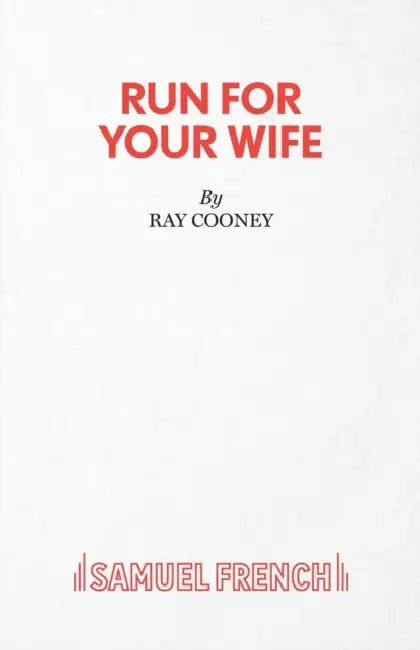 Run For Your Wife - A Comedy by Ray Cooney
