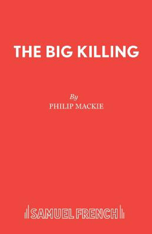 The Big Killing by Philip MacKie