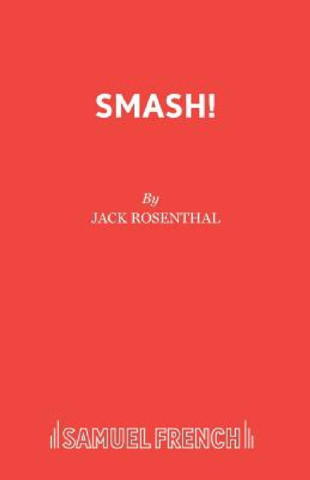 Smash! by Jack Rosenthal