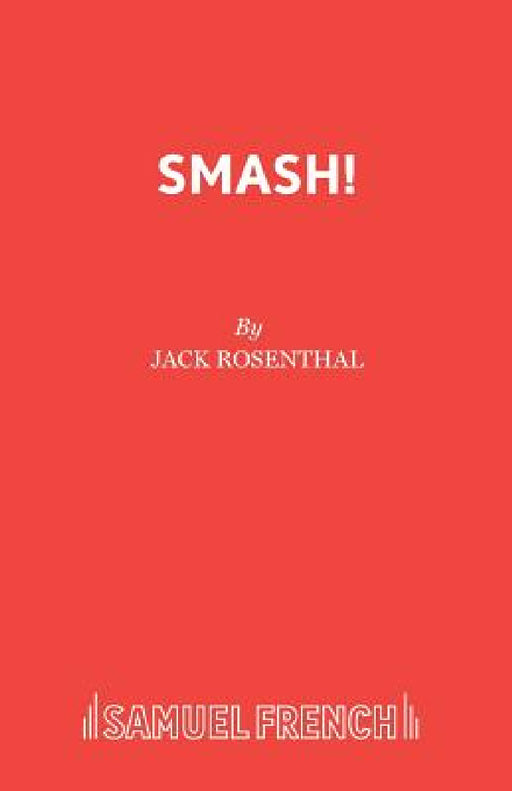 Smash! by Jack Rosenthal