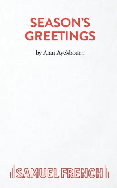 Season's Greetings by Alan Ayckbourn